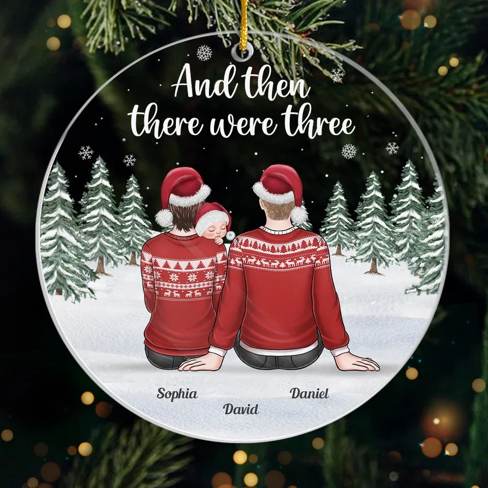 And Then There Were Three - Family Personalized Custom Ornament - Acrylic Custom Shaped - Christmas Gift For Family Members, First Christmas