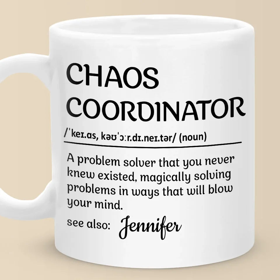 Chaos Coordinator - Coworker Personalized Custom Mug - Gift For Coworkers, Work Friends, Colleagues