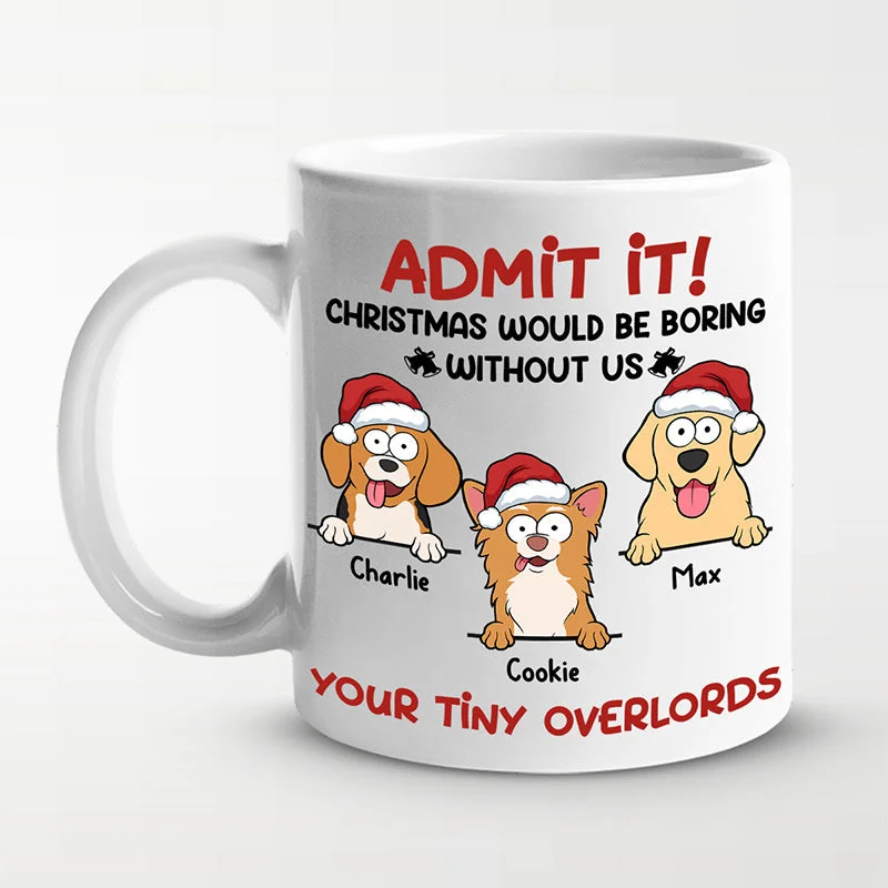 Christmas Is Boring Without Me - Dog Personalized Custom Mug - Christmas Gift For Pet Owners, Pet Lovers