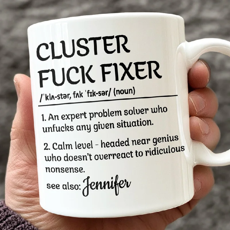 Cluster Fixer Definition - Coworker Personalized Custom Mug - Gift For Coworkers, Work Friends, Colleagues