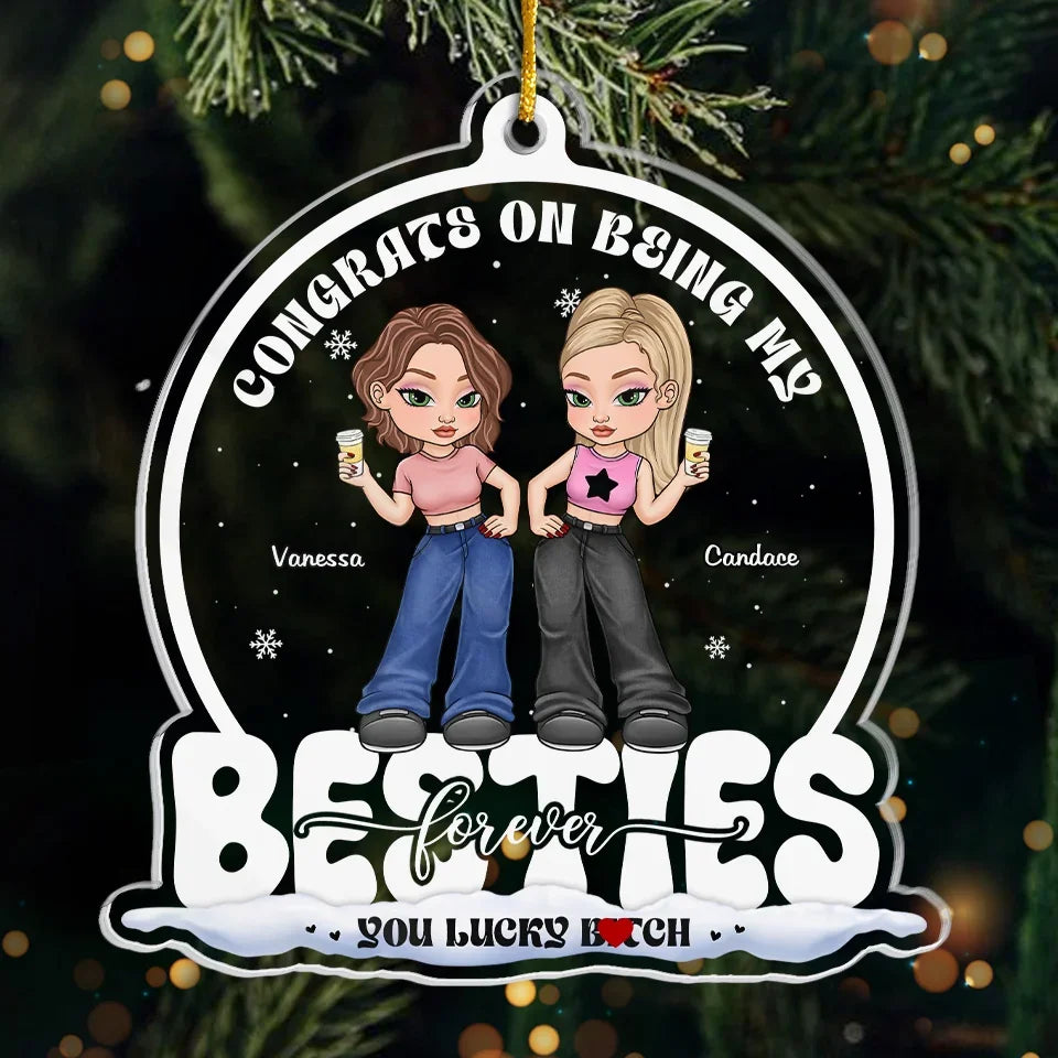 Congrats On Being My Sisters, You Lucky - Bestie Personalized Custom Ornament - Acrylic Custom Shaped - Christmas Gift For Best Friends, BFF, Sisters