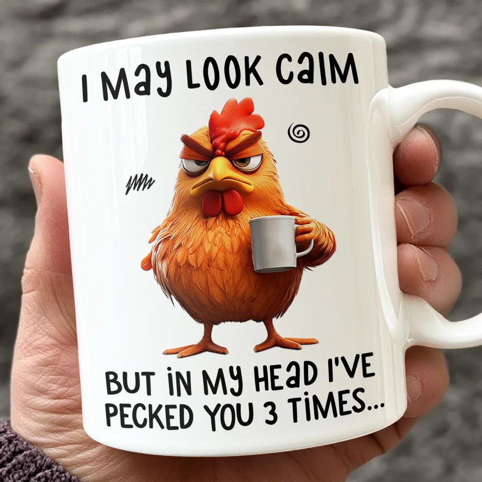 I May Look Calm - Friend Personalized Custom Mug - Christmas Gift For Best Friends, Sisters, Family Members, Coworkers