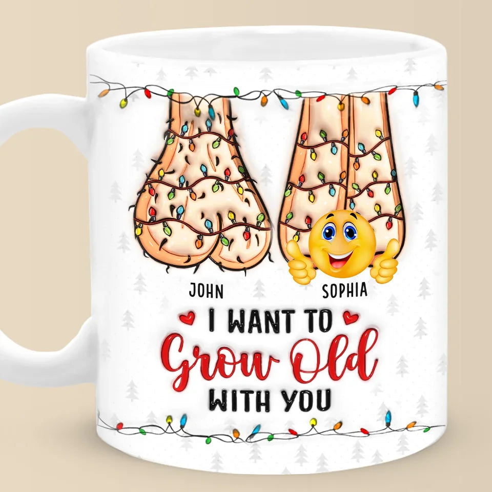 I Want To Grow Old With You, And Love You More Every Single Day - Couple Personalized Custom 3D Inflated Effect Printed Mug - Christmas Gift For Husband Wife, Anniversary