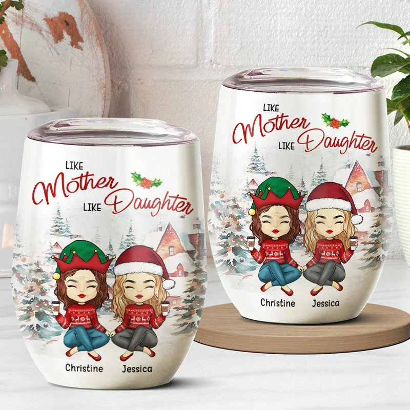 Like Mother Like Daughters - Family Personalized Custom Wine Tumbler - Christmas Gift For Mother From Daughter