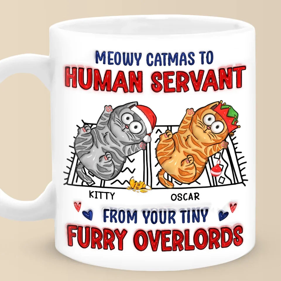 Meowy Catmas To Human Servant - Cat Personalized Custom 3D Inflated Effect Printed Mug - Christmas Gift For Pet Owners, Pet Lovers