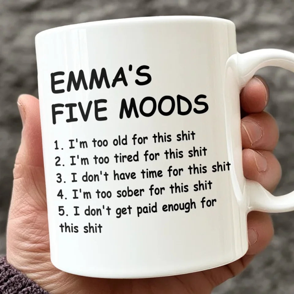 My Five Moods - Friend Personalized Custom Mug - Christmas Gift, Retirement Gift For Best Friends, Coworkers, Work Friends, Colleagues