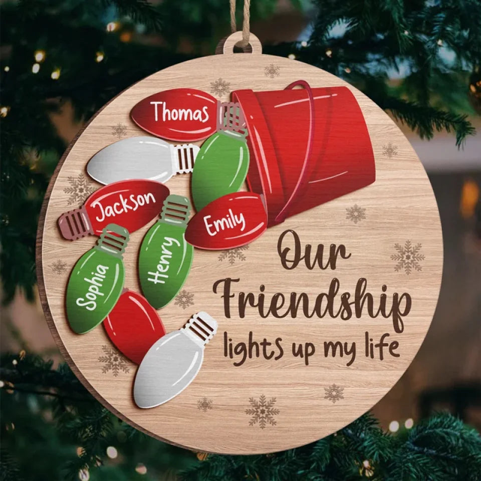 Our Friendship Lights Up My Life - Bestie Personalized Custom Ornament - Wood Custom Shaped - Christmas Gift For Best Friends, BFF, Sisters