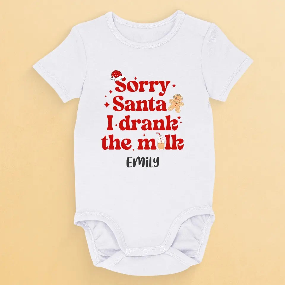 Sorry Santa I Drank The Milk - Family Personalized Custom Baby Onesie - Christmas Gift For Baby Kids, Newborn Baby