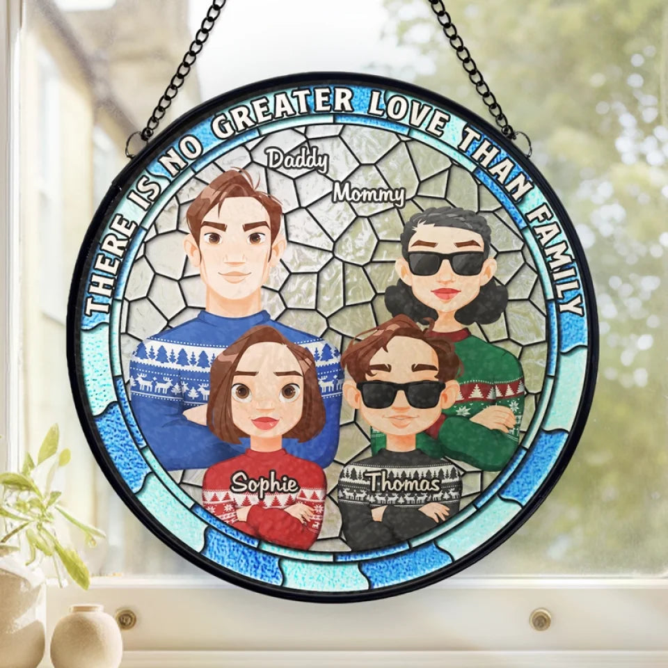 There Is No Greater Love Than Family - Family Personalized Custom Stained Glass Window Hanging Suncatcher - Christmas Gift For Family Members