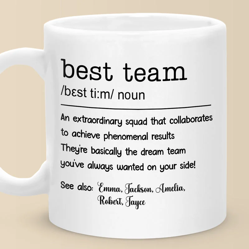 We're The Best Team Ever - Coworker Personalized Custom Mug - Christmas Gift For Coworkers, Work Friends, Colleagues