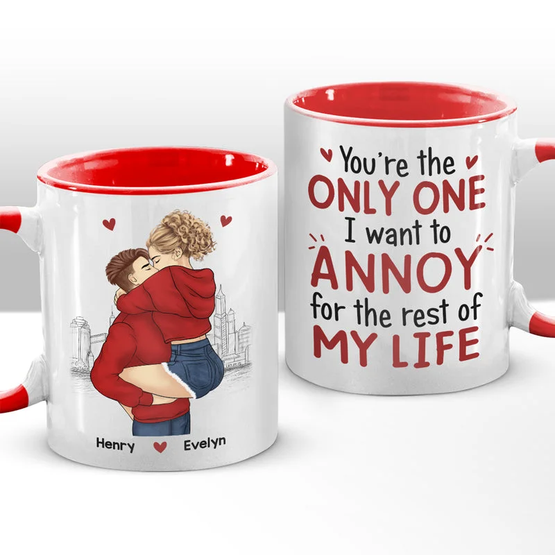 You Are The Only One I Want To Annoy - Couple Personalized Custom Accent Mug - Christmas Gift For Husband Wife, Anniversary